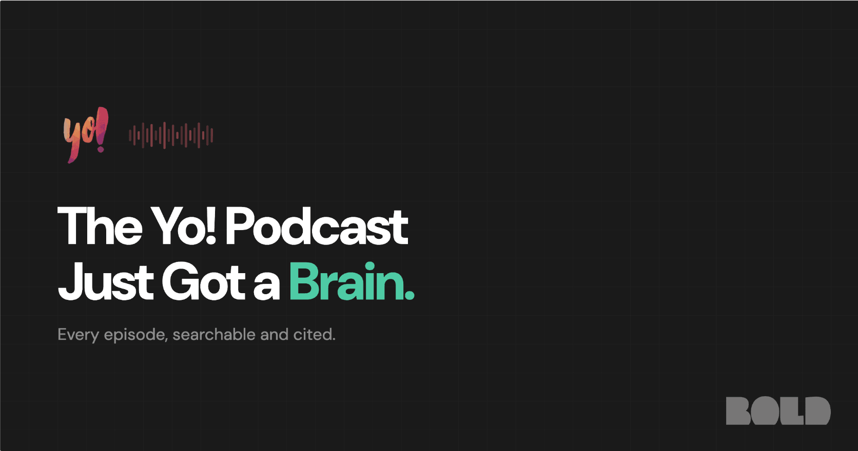 The Yo! Podcast Just Got a Brain